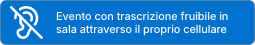 Evento con trascrizione fruibile in sala attraverso il proprio cellulare