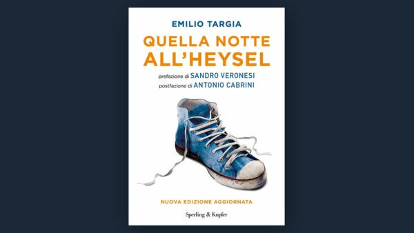 LIBRI DI SPORT: "QUELLA NOTTE ALL’HEYSEL"