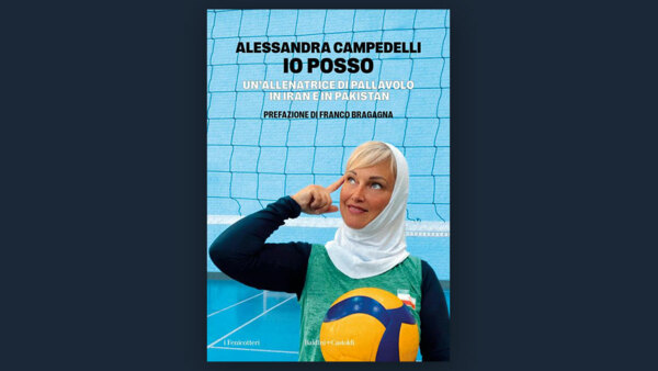 LIBRI DI SPORT: "IO POSSO. UN’ALLENATRICE DI PALLAVOLO IN IRAN E IN PAKISTAN"