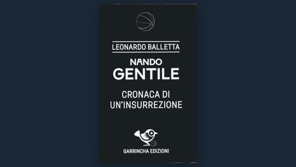 LIBRI DI SPORT: "NANDO GENTILE – CRONACA DI UNA INSURREZIONE"